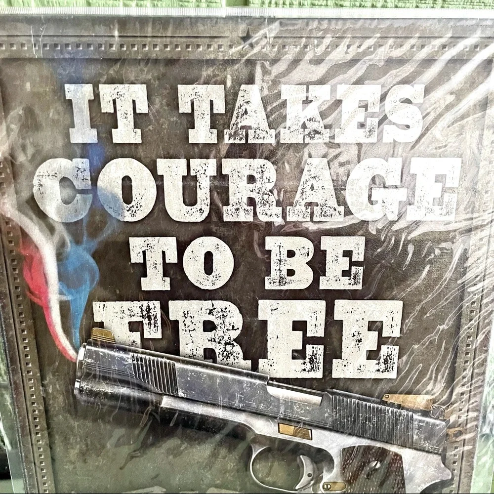 NEW It Takes Courage To Be Free Metal Sign